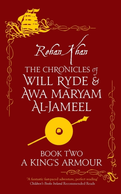 A King's Armour - Book 2 : The Chronicles of Will Ryde and Awa Maryam Al-Jameel-9781916467170