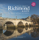 Wild about Richmond and Kew : The Thames, The Park, The Gardens-9781916485860
