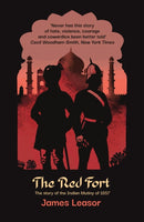 The Red Fort : The story of the Indian Mutiny of 1857-9781916556508