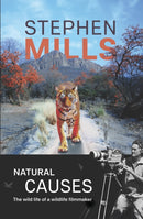 Natural Causes : The Wild Life of a Wildlife Filmmaker-9781916556966