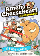 Amelia Cheeseheart Investigates: Ice Age Alarm-9781916558625