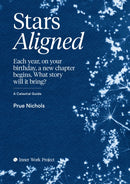 Stars Aligned : Each year, on your birthday, a new chapter begins. What story will it bring? A celestial guide-9781916563049