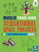 Build Your Own Sensational Space Projects-9781916598843