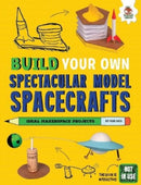 Build Your Own Spectacular Model Spacecrafts-9781916598850