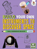Build Your Own Instruments to Discover Space-9781916598874