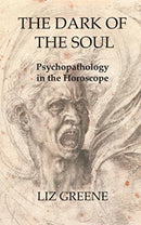 The Dark of the Soul: Psychopathology in the Horoscope-9781916625013
