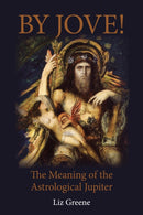 By Jove! : The Meaning of the Astrological Jupiter-9781916625242