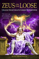 Zeus on the Loose : Unlock Your Child's Cosmic Superpower-9781916625310