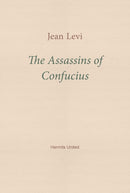 The Assassins of Confucius : Some Recent Trends in Sinology-9781916658288
