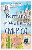 Bertrand and Wally Go to America-9781916668126