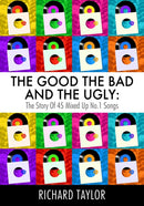 The Good, the Bad and the Ugly : The Story of 45 Mixed Up No. 1 Songs-9781916732384