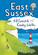 East Sussex : 40 Coast and Country Walks-9781916739017