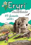 Eryri/Snowdonia : 40 Favourite Walks-9781916739031