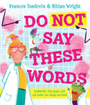 Do Not Say These Words-9781916747524