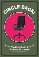 Circle Back! : The Little Book of Business Buzzwords-9781916749337