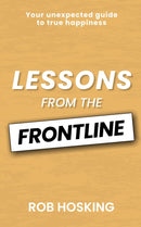 LESSONS FROM THE FRONTLINE : Even in our darkest moments, there is a path forward-9781916776524