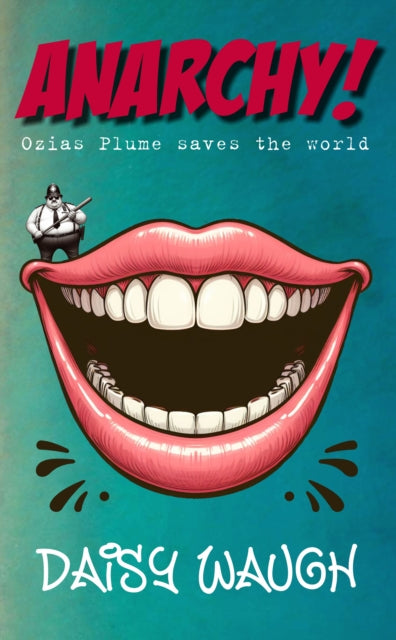 ANARCHY! : OZIAS PLUME SAVES THE WORLD-9781916776609