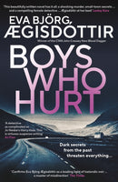 Boys Who Hurt : The chilling, intriguing, MASTERFUL new Forbidden Iceland mystery Volume 5-9781916788206