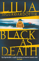 Black as Death : The breathtaking, shocking finale to the twisty, addictive Icelandic crime series, An Arora Investigation. Volume 5-9781916788848