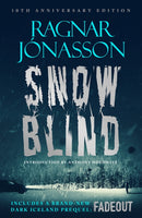 Snowblind: 10th Anniversary Edition : The Iconic Nordic Noir Bestseller in a 10th Anniversary edition, including NEW Dark Iceland series mystery, FADEOUT-9781916788947
