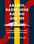 Abarth, Radbourne Racing and Me : A memoir of iconic cars and racing adventures-9781916797048