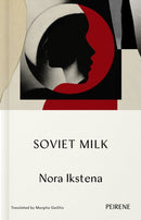 Soviet Milk by Nora Ikstena