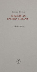 Songs of an Eastern Humanist – Collected Poems