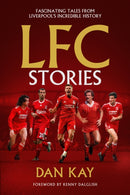 LFC Stories : Fascinating Tales From Liverpool's Incredible History-9781916811331