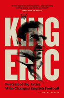 King Eric: Portrait of the Artist Who Changed English Football