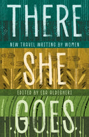 There She Goes : New travel writing by women-9781916812093