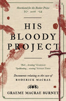 His Bloody Project : Documents relating to the case of Roderick Macrae: 10th anniversary edition-9781916812444