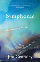 Symphonic : Harmony in Nature and Why It Matters-9781916812536