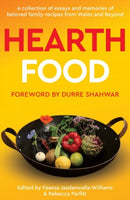 Hearth Food : A collection of essays and memories of beloved family recipes from Wales and beyond-9781916821309