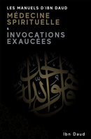 Les Manuels D'Ibn Daud Medicine Spirituelle & Invocations Exaucees-9781916824072