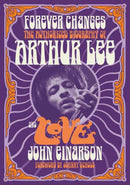 Forever Changes : The Authorized Biography Of Arthur Lee And Love-9781916829121