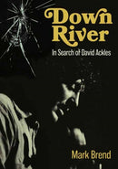 Down River : In Search Of David Ackles-9781916829220