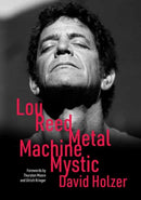 Lou Reed: Metal Machine Mystic