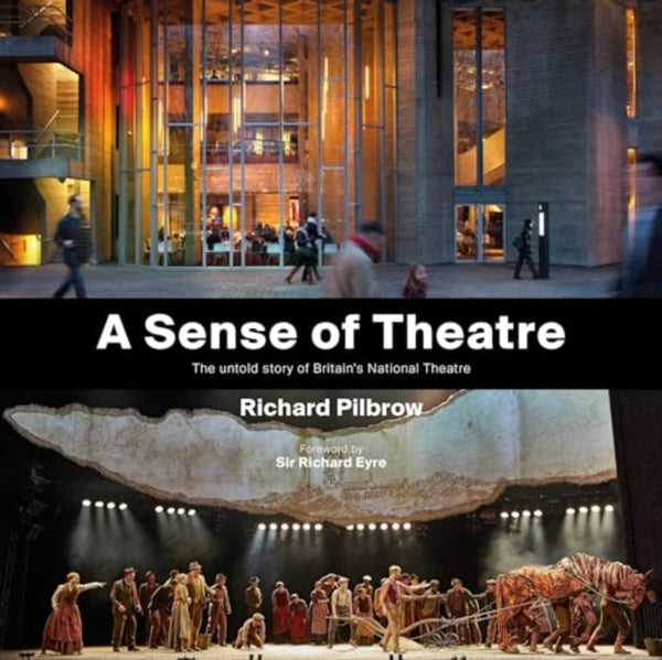 A Sense of Theatre : The Untold Story of Britain's National Theatre-9781916846036