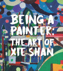 Being a Painter : The Art of Xie Shan-9781916846296