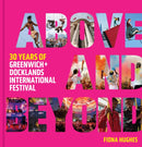 Above and Beyond : 30 Years of Greenwich + Docklands International Festival-9781916846722