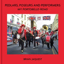 Pedlars, Poseurs and Performers : My Portobello Road-9781916846937