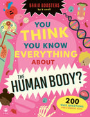 You Think You Know Everything About The Human Body? : 200 Quiz Questions for Curious Kids!-9781916851481
