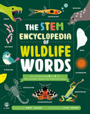 The STEM Encyclopedia of Wildlife Words : An Illustrated a to Z of 100 Animal Terms for Kids to Know-9781916851689