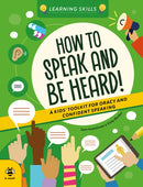 How to Speak and Be Heard : A Kids' Toolkit for Oracy and Confident Speaking-9781916851917