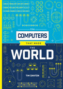 The Computers that Made the World-9781916868076