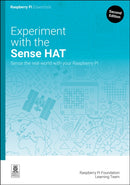 Experiment with the Sense HAT : Sense the real world with your Raspberry Pi-9781916868403
