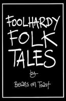 Foolhardy Folk Tales