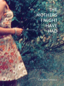 The Mothers I Might Have Had-9781916915091