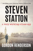 Steven Statton - a very working-class spy-9781916966239