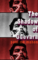 The Shadow of Guevara-9781916966574